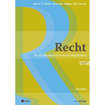 Recht Lösungen (Print inkl. E-Book Edubase), Taschenbuch von Adrian S. Müller,Alexander Bieger,Dino Cerutti, Hep verlag, 978-3-0355-2802-2
