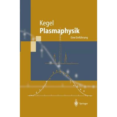 Plasmaphysik, Taschenbuch von Wilhelm H. Kegel, Springer Berlin, 978-3-642-63721-6