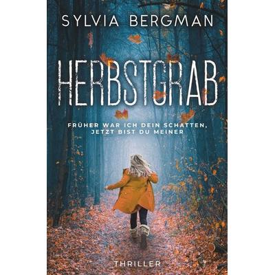 Herbstgrab, Taschenbuch von Sylvia Bergman, Tolino Media, 978-3-7546-4387-7