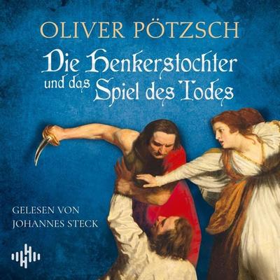 Die Henkerstochter und das Spiel des Todes - Oliver Pötzsch, CD, 9783957130051