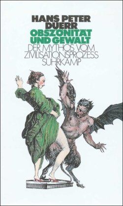 Duerr, Hans Peter - Der Mythos vom Zivilisationsprozess: Der Mythos vom Zivilisationsprozeß: Band 3: Obszönität und Gewalt: BD III - Preis vom 11.10.2026 03:10:56 h
