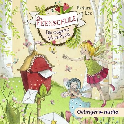 Die Feenschule 2. Die magische Wunschpost - Barbara Rose, Audio, 9783837365610