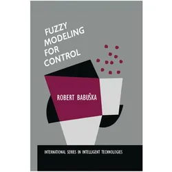 Fuzzy Modeling for Control, Fachbücher von Robert Babuska