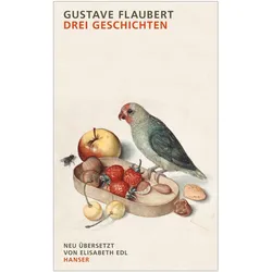 Drei Geschichten, Belletristik von Gustave Flaubert
