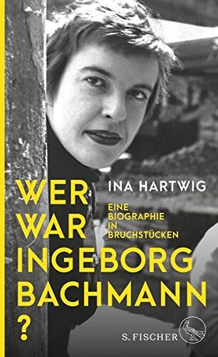 Ina Hartwig - Wer war Ingeborg Bachmann?: Eine Biographie in Bruchstücken - Preis vom 17.10.2026 19:25:27 h