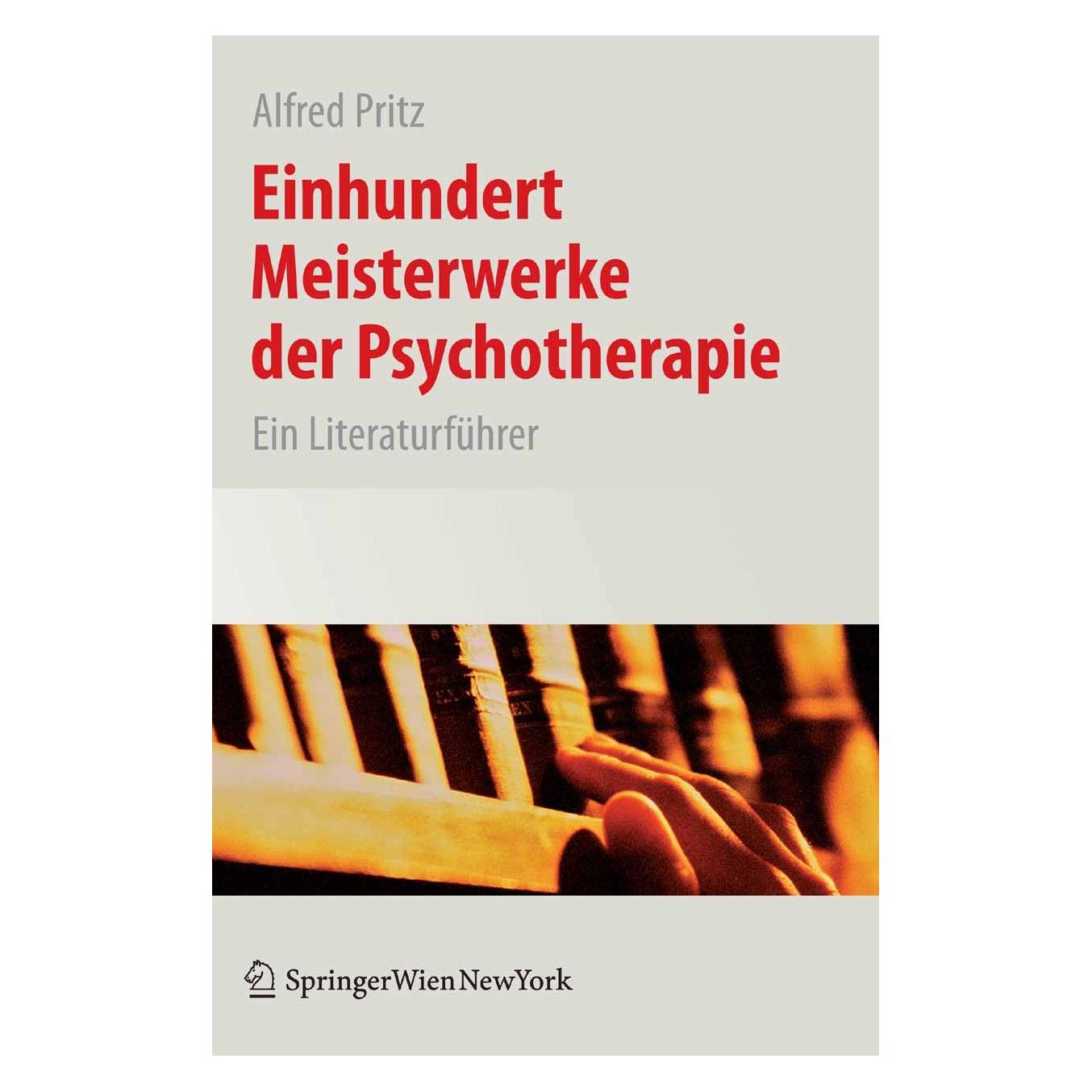 Springer Einhundert Meisterwerke der Psychotherapie (Deutsch, Hardcover, Alfred Pritz) (9783211252147)