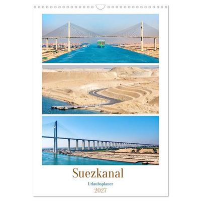 Suezkanal - Urlaubsplaner (Wandkalender 2027 DIN A3 hoch), CALVENDO Monatskalender