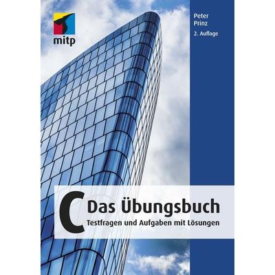 C - Das Übungsbuch, Taschenbuch von Peter Prinz, Mitp Verlags GmbH & Co.KG, 978-3-95845-896-3