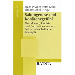 Salutogenese und Kohärenzgefühl, Fachbücher von Petra Kolip, Thomas Abel, Hans Wydler