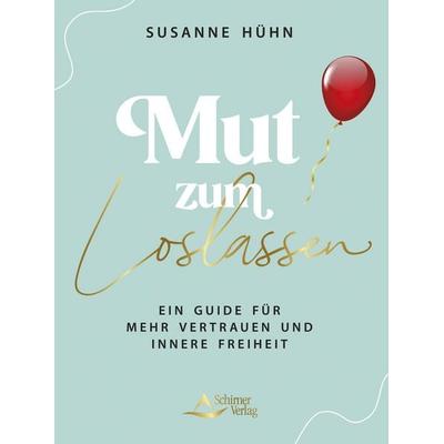 Mut zum Loslassen, Taschenbuch von Susanne Hühn, Schirner, 978-3-8434-1591-0