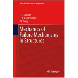 Mechanics of Failure Mechanisms in Structures, Fachbücher von R.L. Carlson, J. I. Craig, G. A. Kardomateas