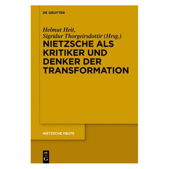 De Gruyter Nietzsche als Kritiker und Denker der T (Deutsch, Hardcover, Helmut Heit, Sigridur Thorgeirsdottir) (67768024)
