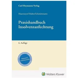 Praxis der Insolvenzanfechtung, Fachbücher von Hans Haarmeyer, Michael Huber, Jens M. Schmittmann