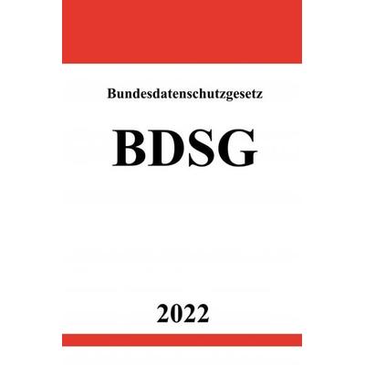 Bundesdatenschutzgesetz BDSG 2022, Taschenbuch von Ronny Studier, Epubli, 978-3-7549-3145-5