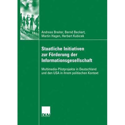 Staatliche Initiativen zur Förderung der Informationsgesellschaft, Taschenbuch von Andreas Breiter,Bernd Beckert,Martin Hagen,Herbert Kubicek,