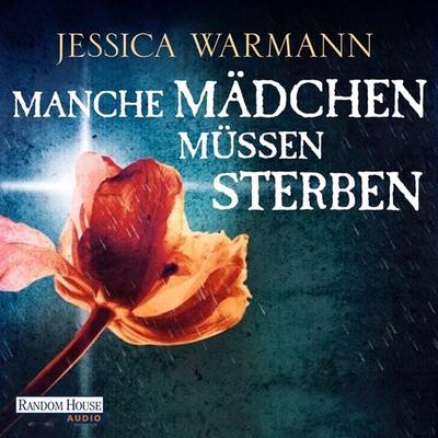 Manche Mädchen müssen sterben - - Jessica Warman, Audio, 9783837112344