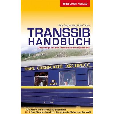 TRESCHER Reiseführer Transsib-Handbuch, Taschenbuch von Bodo Thöns,Hans Engberding, Trescher, 978-3-89794-383-4