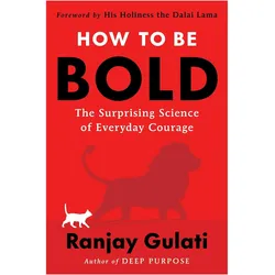 How to Be Bold, Sachbücher von Ranjay Gulati