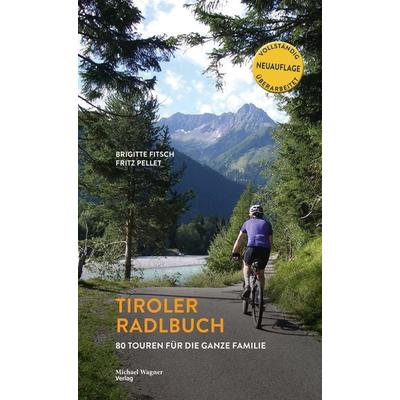 Tiroler Radlbuch, Gebundene Ausgabe von Brigitte Fitsch, Michael Wagner Verlag, 978-3-7107-6778-4