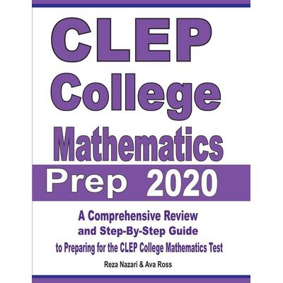 CLEP College Mathematics Prep 2020, Taschenbuch von Reza Nazari,Ava Ross, Effortless Math Education, 978-1-64612-158-8