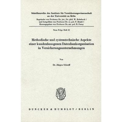 Methodische und systemtechnische Aspekte einer kundenbezogenen Datenbankorganisation in Versicherungsunternehmungen., Taschenbuch von Jürgen Scherff,