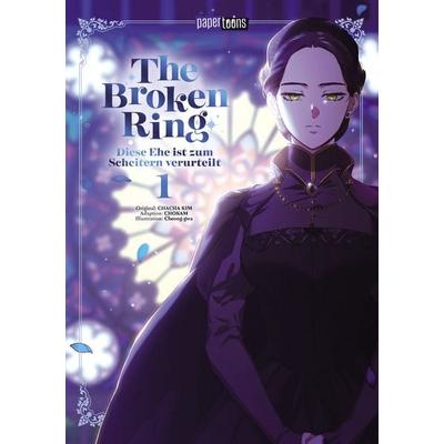 The Broken Ring - Diese Ehe ist zum Scheitern verurteilt 01, Taschenbuch von Chokam Chacha Kim, Papertoons