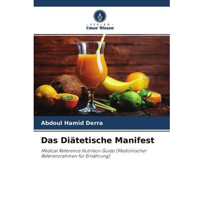 Das Diätetische Manifest, Taschenbuch von Abdoul Hamid Derra, Verlag Unser Wissen, 978-620-4-49852-2