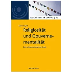 Religiosität und Gouvernementalität, Fachbücher von Oliver Rayiet