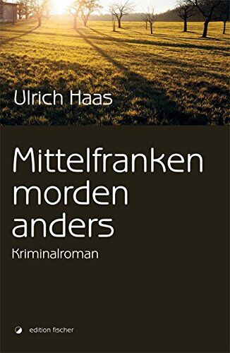 Ulrich Haas - Mittelfranken morden anders: Kriminalroman - Preis vom 06.10.2026 07:26:00 h