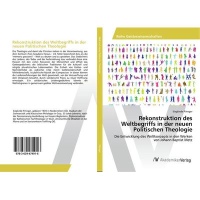 Rekonstruktion des Weltbegriffs in der neuen Politischen Theologie, Taschenbuch von Sieglinde Piringer, AV Akademikerverlag, 978-3-639-47491-6