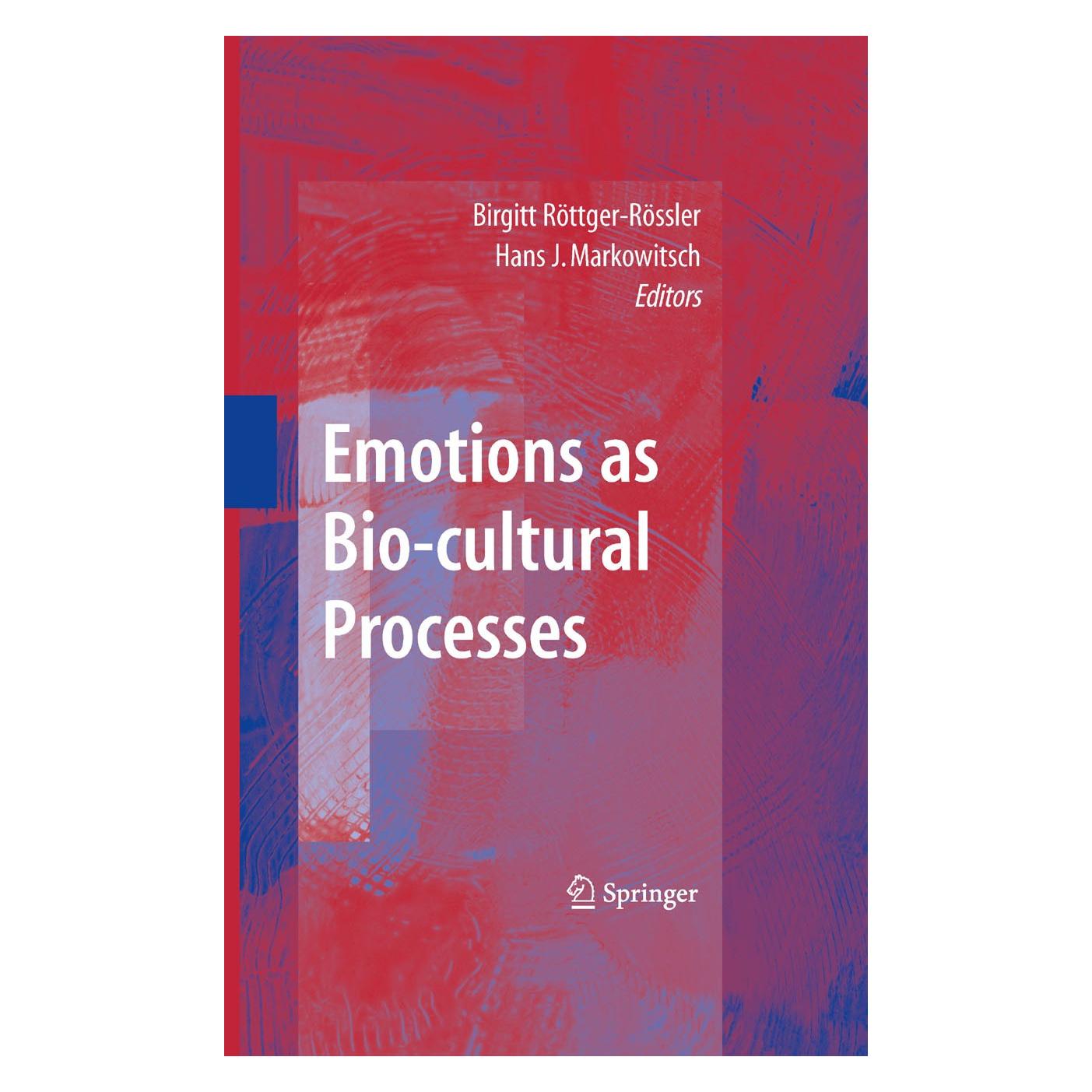 Springer Emotions as Bio-cultural Processes (Englisch, Hardcover, Birgitt Röttger-Rössler, Hans J. Markowitsch) (9780387741345)