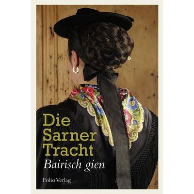 Die Sarner Tracht, Gebundene Ausgabe von , Folio, 978-3-85256-563-7
