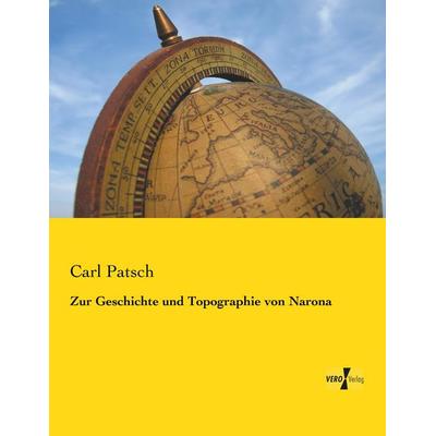 Zur Geschichte und Topographie von Narona, Taschenbuch von Carl Patsch, Vero Verlag, 978-3-7372-0382-1