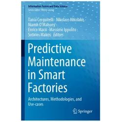 Predictive Maintenance in Smart Factories, Fachbücher von Niamh O'Mahony, Massimo Ippolito, Sotirios Makris, Nikolaos Nikolakis, Tania Cerquitelli, Enrico Macii