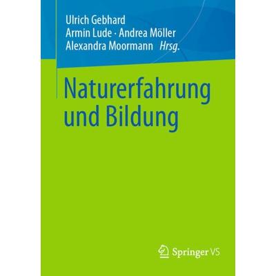 Naturerfahrung und Bildung, Taschenbuch von , Springer Fachmedien Wiesbaden GmbH, 978-3-658-35333-9