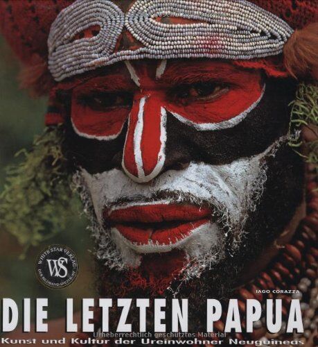 Jago Corazza - Die letzten Papua: Kunst und Kultur der Ureinwohner Neuguineas (Länder, Reisen, Abenteuer) - Preis vom 30.09.2026 09:01:18 h