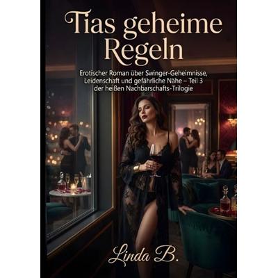 Tias geheime Regeln, Gebundene Ausgabe von Linda B., Tredition, 978-3-384-89545-5
