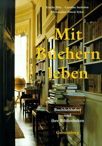 Estelle Ellis - Mit Büchern leben - Buchliebhaber und Ihre Bibliotheken - Preis vom 11.10.2026 03:10:56 h