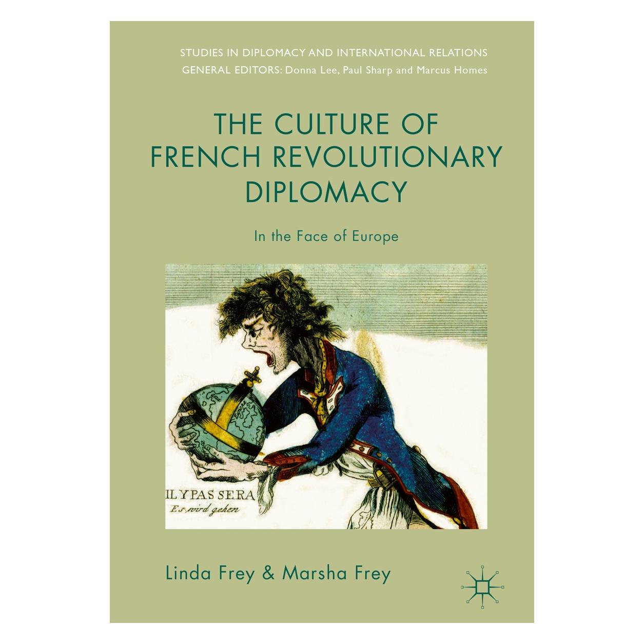 Springer Frey:The Culture of French Revolutionar (Englisch, Hardcover, Linda Frey, Marsha Frey) (9783319717081)