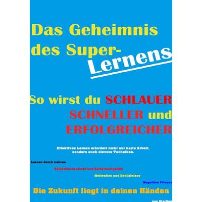 Das Geheimnis des Superlernens I So wirst du schlauer, schneller und erfolgreicher, Taschenbuch von Viktor Sterling, Epubli, 978-3-8190-3076-5