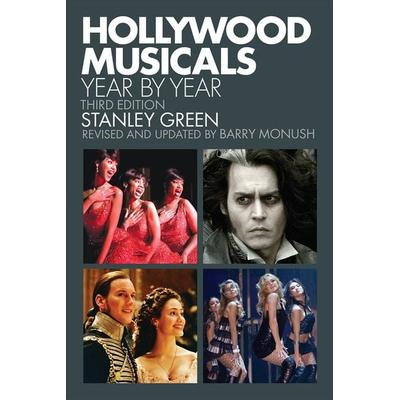 Hollywood Musicals Year by Year, Taschenbuch von Barry Monush, Bloomsbury Academic, 978-1-4234-8903-0