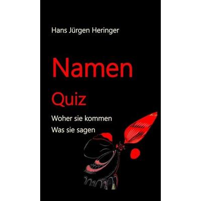 Namen Quiz, Gebundene Ausgabe von Hans Jürgen Heringer, Tredition, 978-3-347-42039-7