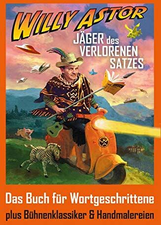 Willy Astor - Jäger des verlorenen Satzes: Das Buch für Wortgeschrittene - Preis vom 18.10.2026 15:28:09 h