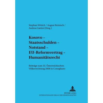 Kosovo – Staatsschulden – Notstand – EU-Reformvertrag – Humanitätsrecht, Gebundene Ausgabe von , Peter Lang GmbH, Internationaler Verlag der
