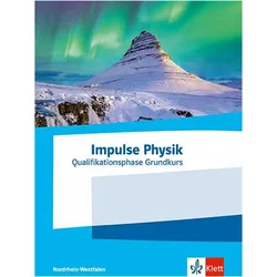 Impulse Physik Oberstufe Qualifikationsphase Grundkurs. Ausgabe Nordrhein-Westfalen, Schulbücher von Ernst Klett Verlag