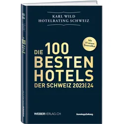 Hotelrating Schweiz 2023/24, Reisebücher von Karl Wild