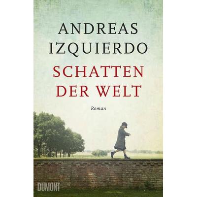 Schatten der Welt, Taschenbuch von Andreas Izquierdo, DuMont Buchverlag