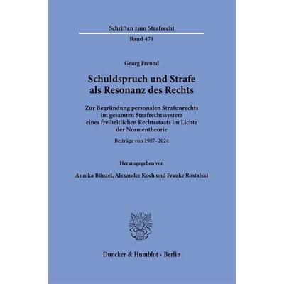 Schuldspruch und Strafe als Resonanz des Rechts, Gebundene Ausgabe von Georg Freund, Duncker & Humblot, 978-3-428-19585-5