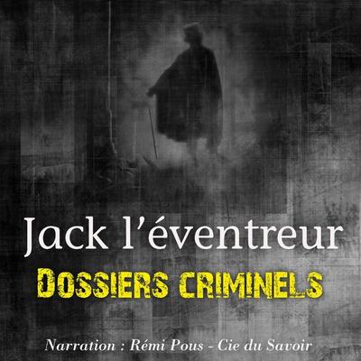 Dossiers Criminels : Jack L'Eventreur - John Mac, Audio, 9782821103467