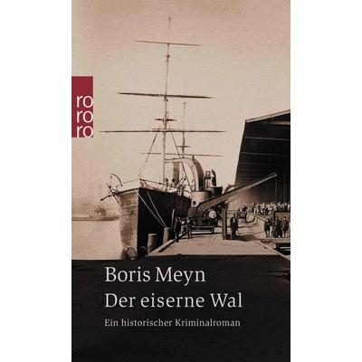Der eiserne Wal, Taschenbuch von Boris Meyn, Rowohlt Taschenbuch, 978-3-499-23195-7